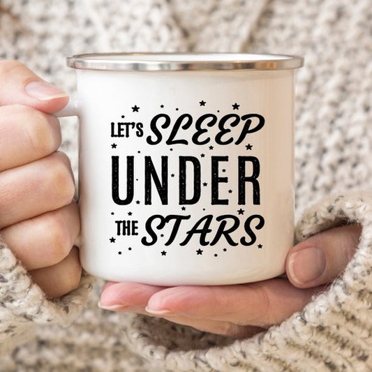 Enamel Camping Mug / LETS SLEEP UNDER THE STARS