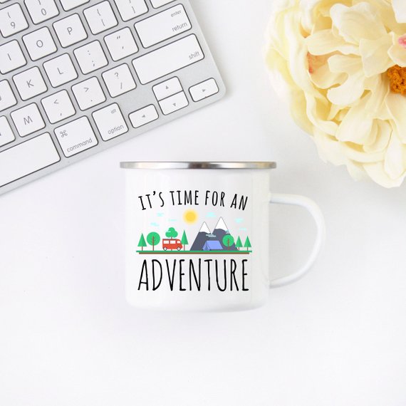 Enamel Camping Mug / IT'S TIME FOR AN ADVENTURE