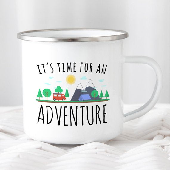 Enamel Camping Mug / IT'S TIME FOR AN ADVENTURE